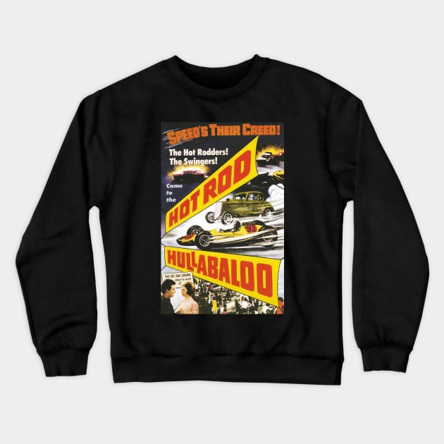 Vintage Drive-In Movie Poster - Hot Rod Hullabaloo Crewneck Sweatshirt by Starbase79